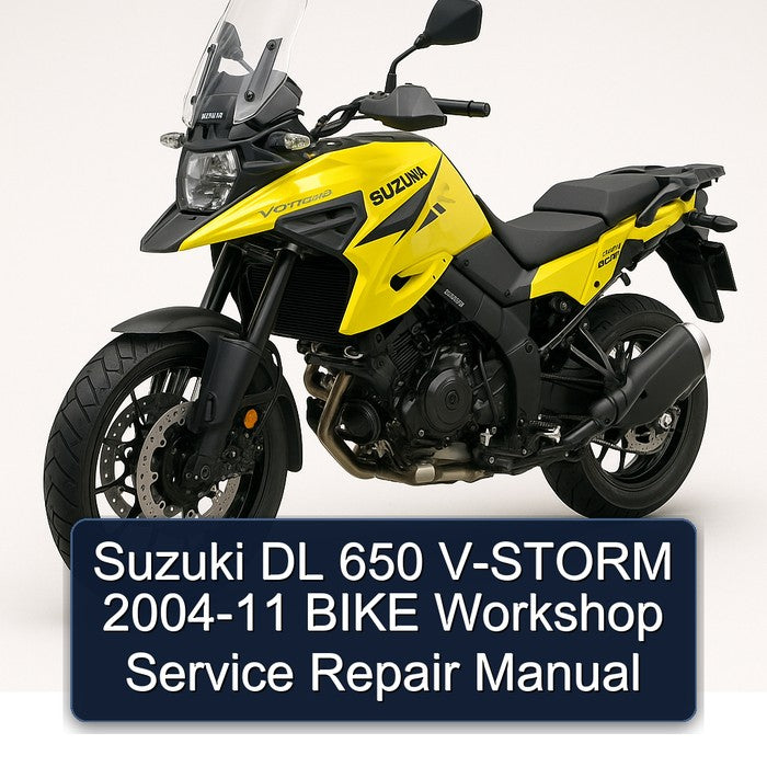 2004-2011 Suzuki V Storm Models DL 650 V-STORM Bike Service Repair Workshop Manual