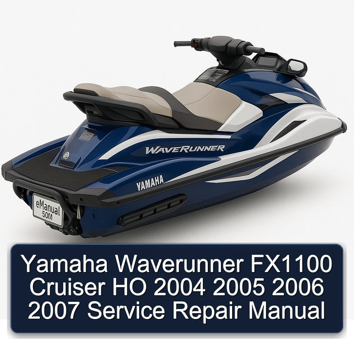 2004-2007 Yamaha Waverunner FX1100 Cruiser HO Service Repair Workshop Manual