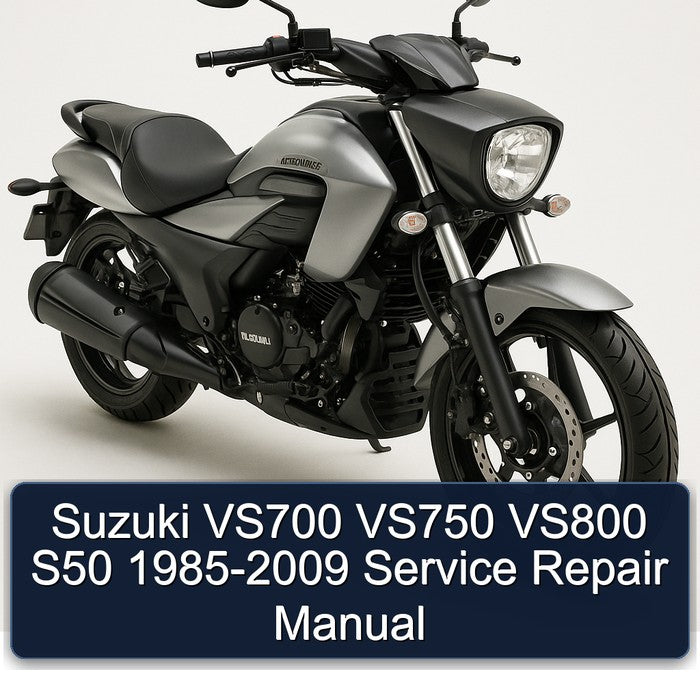 1985-2009 Suzuki Intruder VS700 VS750 VS800 S50 Service Repair Workshop Manual