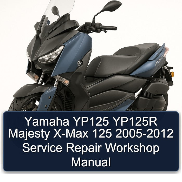 2005-2012 Yamaha Majesty YP125 YP125R X-MAX 125 Service Repair Workshop Manual