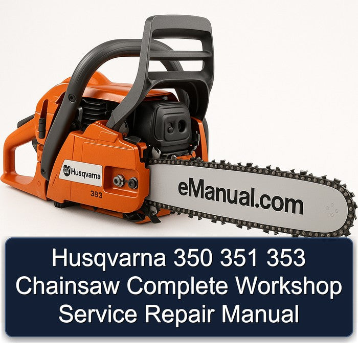 Husqvarna 350 351 353 Chainsaw Service Repair Workshop Manual