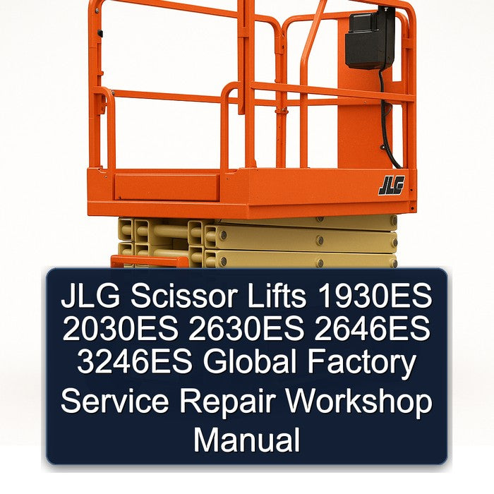 JLG Scissor Lifts 1930ES 2030ES 2630ES 2646ES 3246ES Global Service Repair Workshop Manual