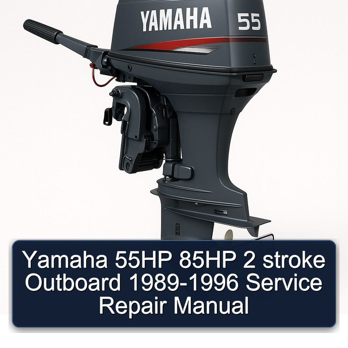 1989-1996 Yamaha 55HP 85HP 2 Stroke Outboard Service Repair Workshop Manual