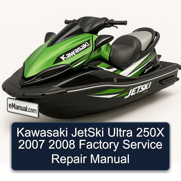 2007-2008 Kawasaki Jetski Ultra 250X Service Repair Workshop Manual