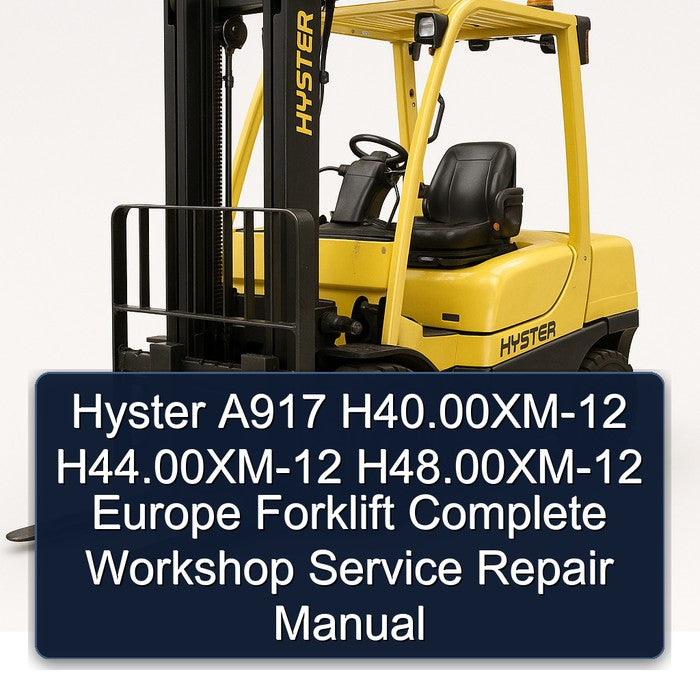 Hyster A917 H40.00xm-12 H44.00xm-12 H48.00xm-12 Europe Forklift Service Repair Workshop Manual
