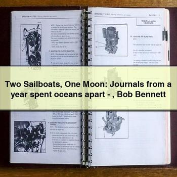 Two Sailboats One Moon: Journals from a year spent oceans apart-Bob Bennett