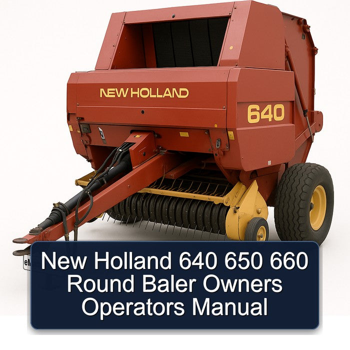New Holland 640 650 660 Round Baler Owners Operators Operator's Manual