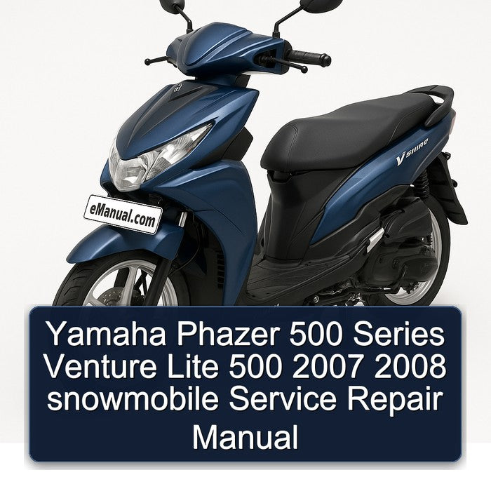 2007-2008 Yamaha Phazer 500 Series Venture Lite Snowmobile Service Repair Workshop Manual