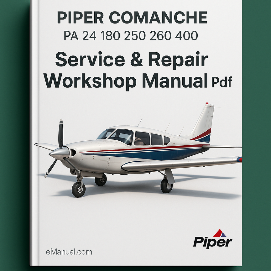 Piper Comanche Aircraft PA 24 180 250 260 400 Service Repair Workshop Manual