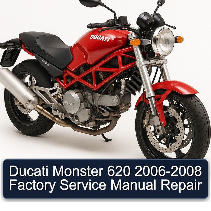 2006-2008 Ducati 620 Monster Service Repair Workshop Manual