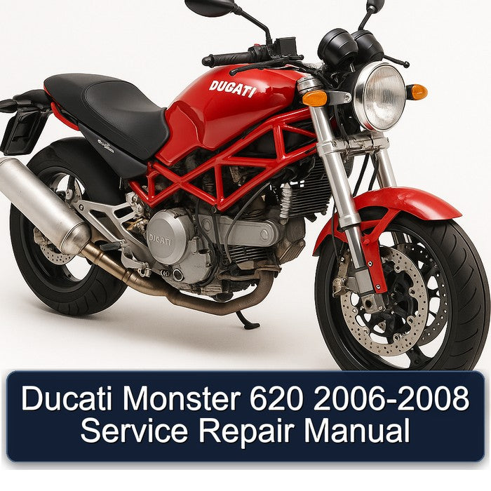 2006-2008 Ducati 620 Monster Service Repair Workshop Manual