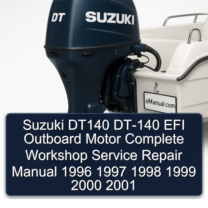 1996-2001 Suzuki DT140 DT-140 EFI Outboard Motor Service Repair Workshop Manual