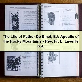 The Life of Father De Smet SJ: Apostle of the Rocky Mountains-Rev. Fr. E. Laveille S.J.