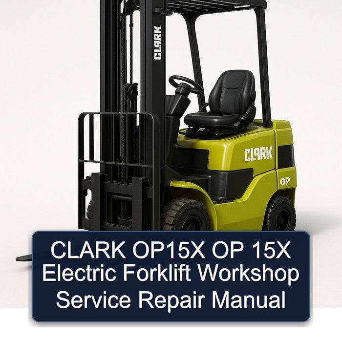 Clark OP15X OP 15X Electric Forklift Service Repair Workshop Manual
