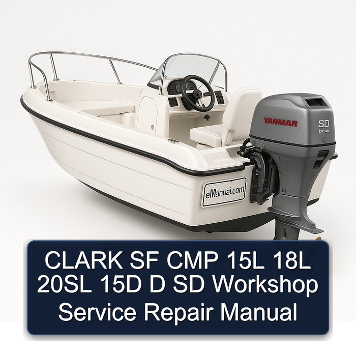 Clark SF CMP 15L 18L 20SL 15D D SD Service Repair Workshop Manual
