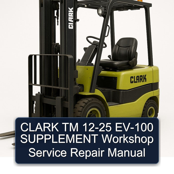 Clark 12-25 TM EV-100 Supplement Service Repair Workshop Manual