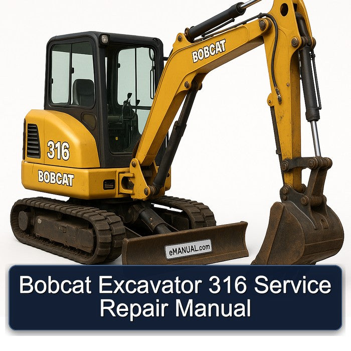Bobcat Excavator 316 Service Repair Workshop Manual
