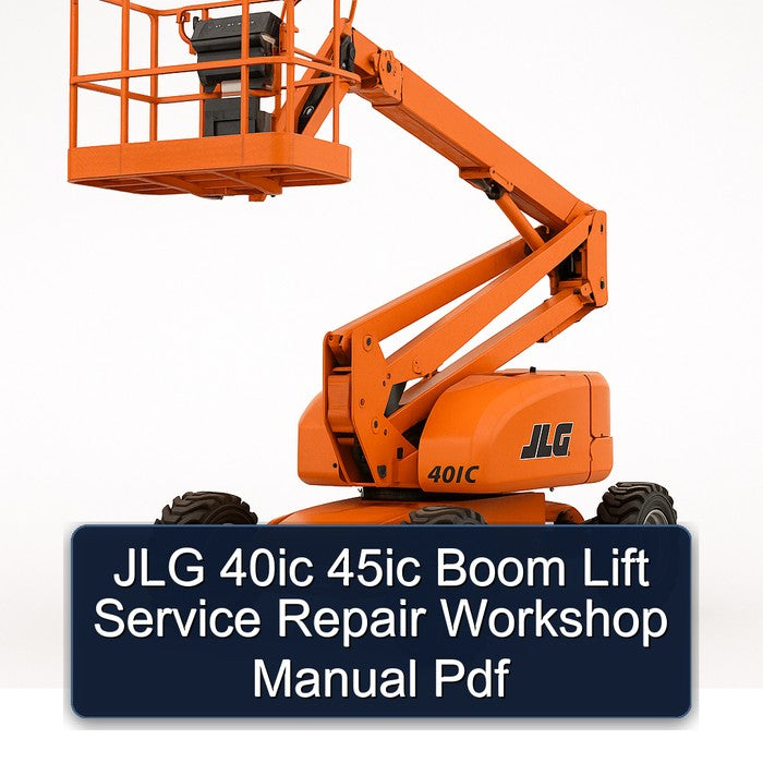 JLG 40ic 45ic Boom Lift Service Repair Workshop Manual