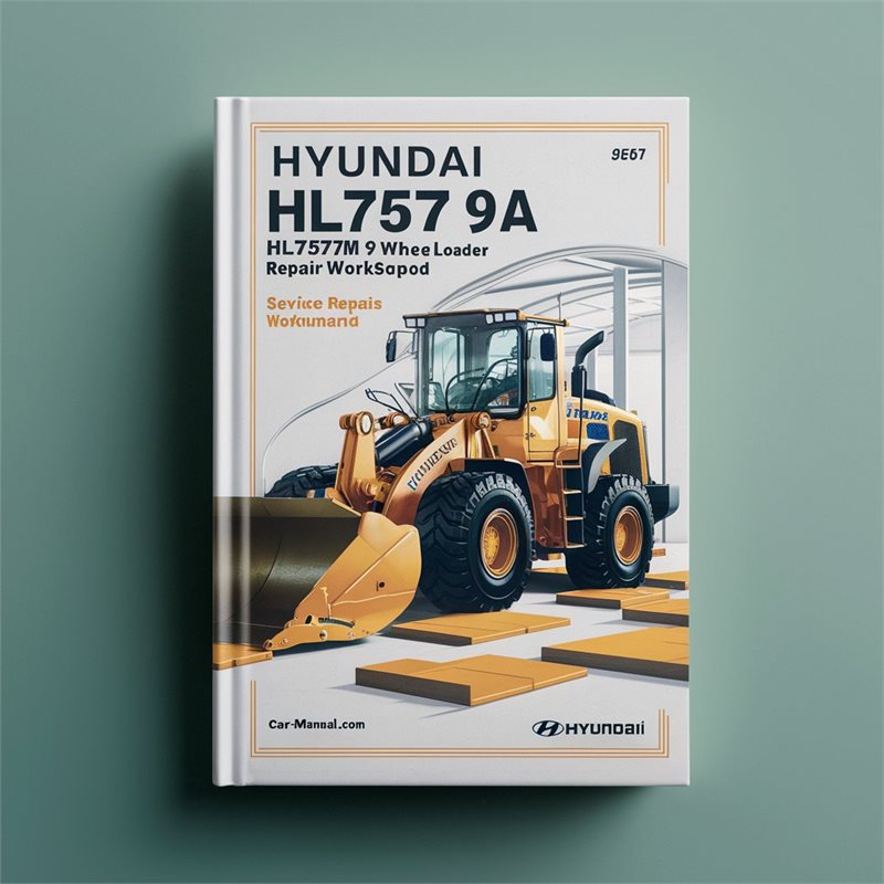 Hyundai HL757 9A HL757TM Wheel Loader Service Repair Workshop Manual