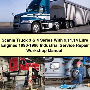 1990-1996 Scania 4 Series Truck 3 9 11 14 Litre Engines - Industrial Service Repair Workshop Manual