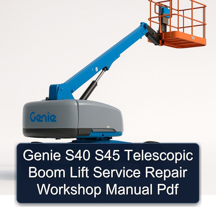 Genie S40 S45 Telescopic Boom Lift Service Repair Workshop Manual