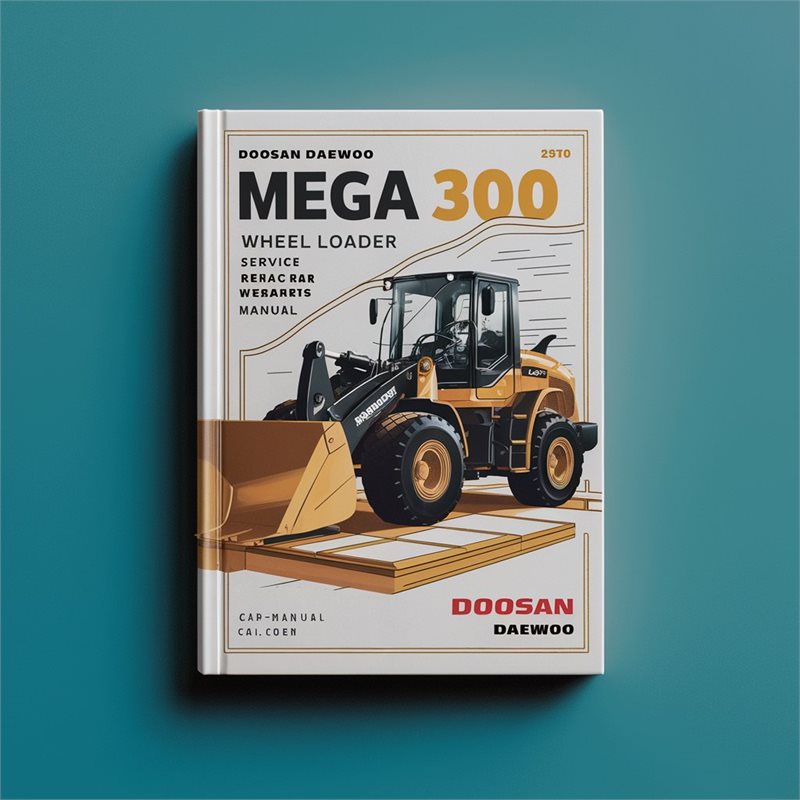 Doosan Daewoo Mega 300 V Wheel Loader Service Repair Workshop Manual