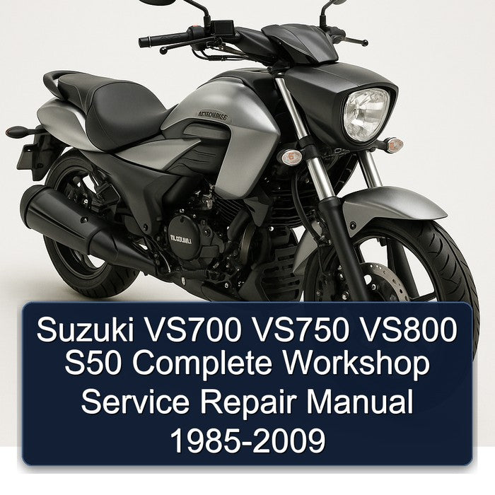 1985-2009 Suzuki Intruder VS700 VS750 VS800 S50 Service Repair Workshop Manual