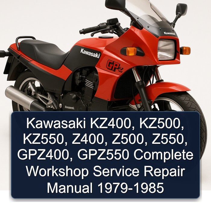 1979-1985 Kawasaki GPZ Series Kz400, Kz500, Kz550, Z400, Z500, Z550, Gpz400, GPZ550 Service Repair Workshop Manual