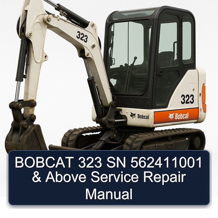 Bobcat 323 SN 562411001 Above Service Repair Workshop Manual