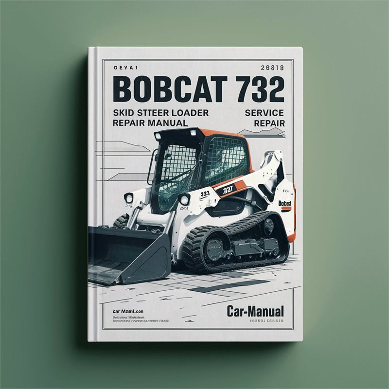 Bobcat 732 Skid Steer Loader Service Repair Workshop Manual