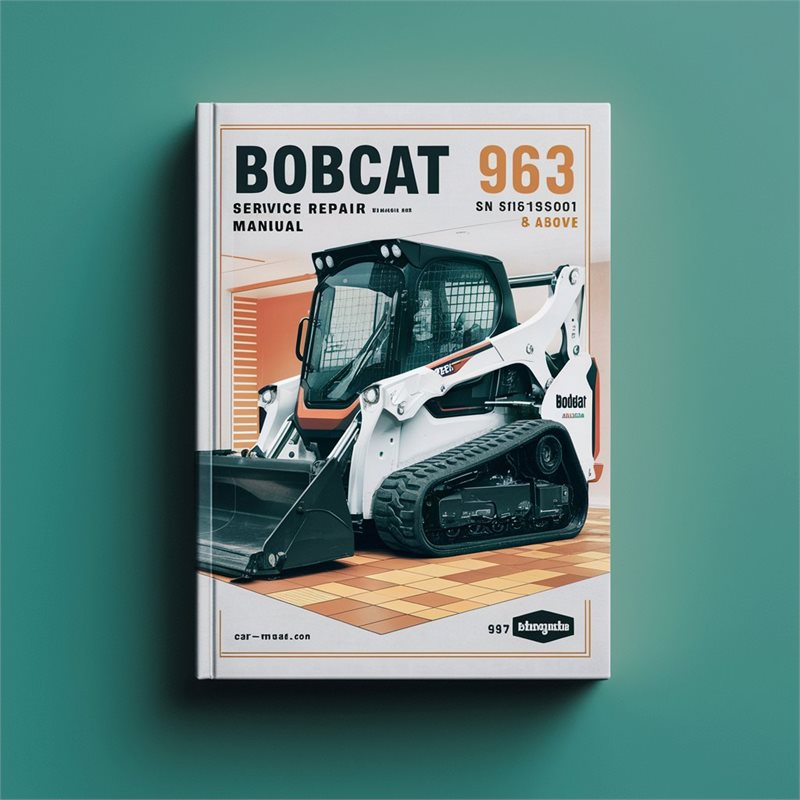 Bobcat 963 SN 516515001 Above Service Repair Workshop Manual