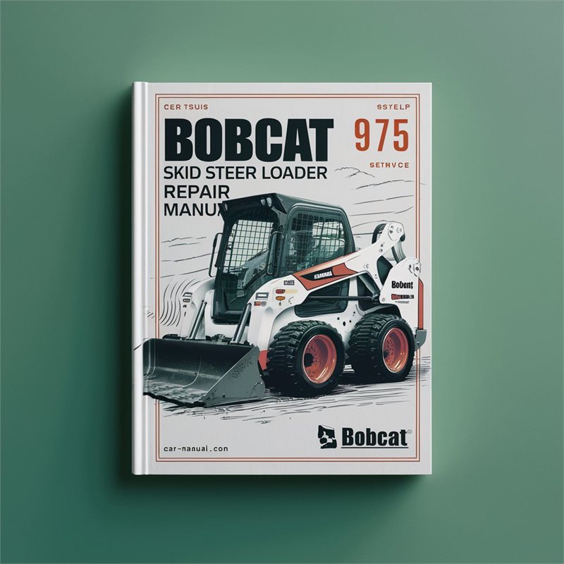 Bobcat 975 Skid Steer Loader Service Repair Workshop Manual