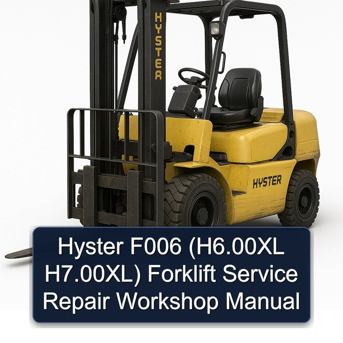 Hyster F006 (h6.00xl H7.00xl) Forklift Service Repair Workshop Manual