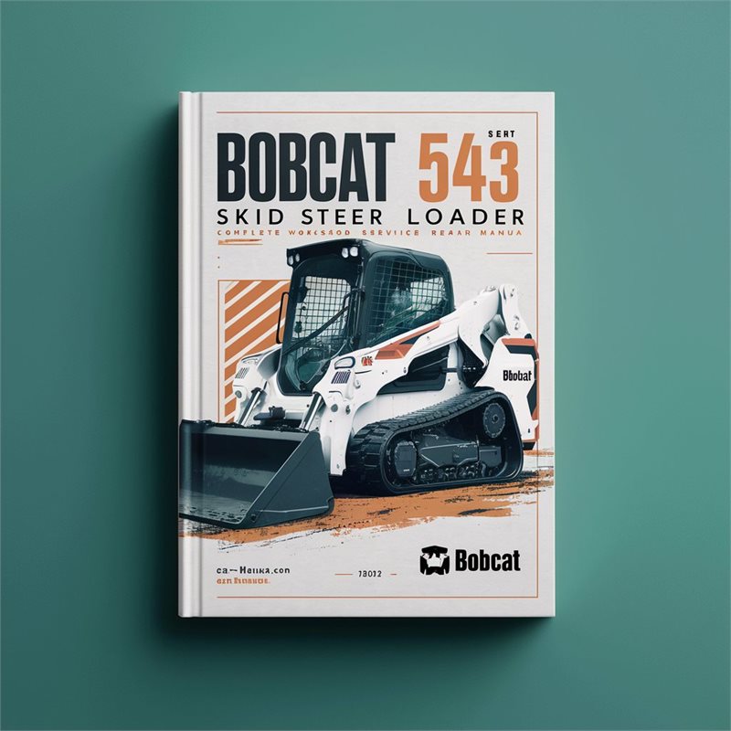 Bobcat 540 543 Skid Steer Loader Service Repair Workshop Manual