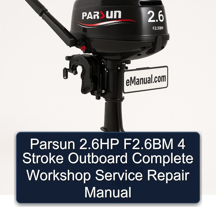 Parsun 2.6hp F2.6bm 4 Stroke Outboard Service Repair Workshop Manual