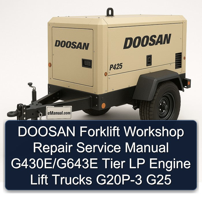 Doosan Forklift G430e/g643e Tier LP Engine Lift Trucks G20P-3 G25 Service Repair Workshop Manual