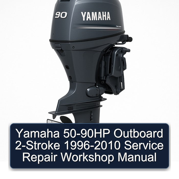 1996-2010 Yamaha 50-90HP Outboard 2-stroke Service Repair Workshop Manual