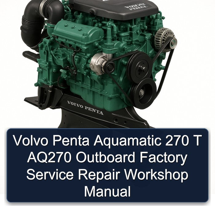 Volvo Penta Aquamatic 270 T AQ270 Outboard Service Repair Workshop Manual
