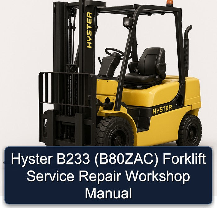 Hyster B233 (B80ZAC) Forklift Service Repair Workshop Manual