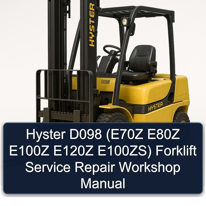 Hyster D098 (e70z E80Z E100Z E120Z E100zs) Forklift Service Repair Workshop Manual