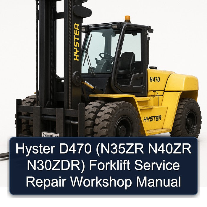 Hyster D470 (n35zr N40ZR N30zdr) Forklift Service Repair Workshop Manual