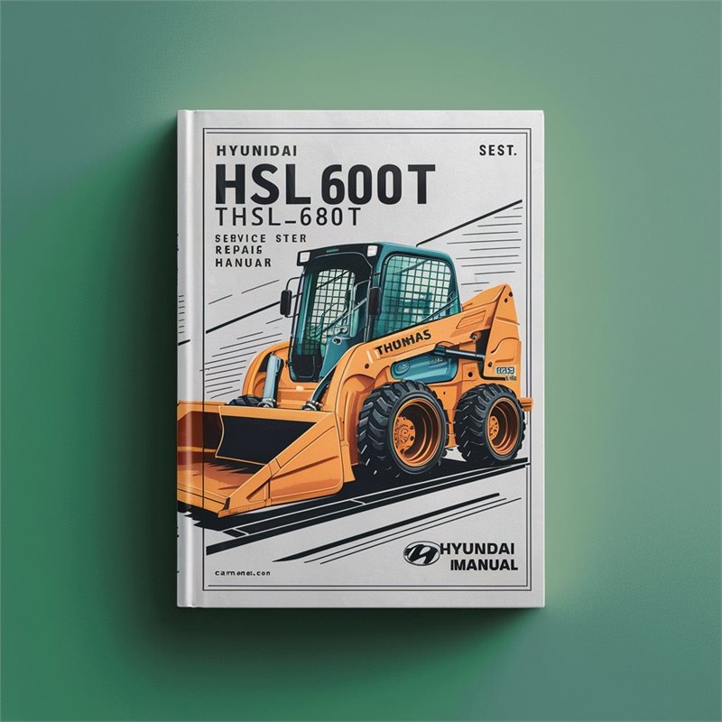 Hyundai HSL600T HSL680T Thomas Skid Steer Loader Service Repair Workshop Manual