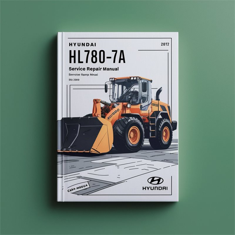 Hyundai HL780-7A Wheel Loader Service Repair Workshop Manual