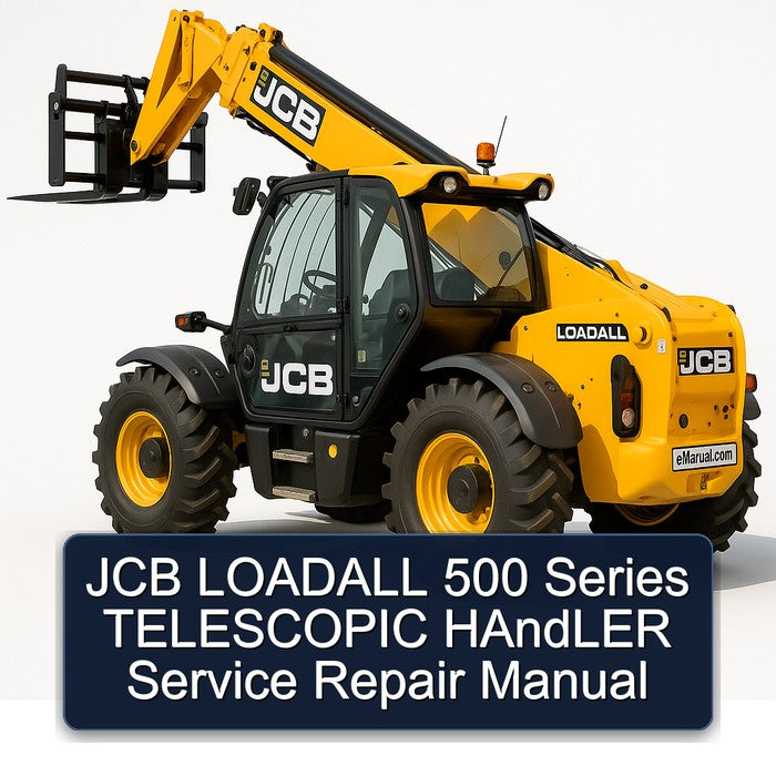 JCB Loadall 500 Series Telescopic Handler Service Repair Workshop Manual