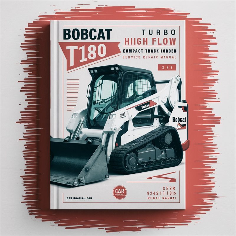 Bobcat T180 Turbo High Flow Compact Track Loader SN 524211001 Above Service Repair Workshop Manual