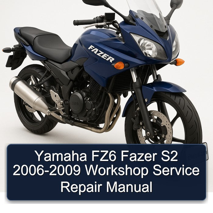 2006-2009 Yamaha Fazer FZ6 S2 Service Repair Workshop Manual