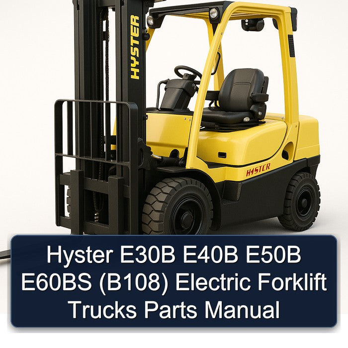 Hyster E30B E40B E50B E60BS (B108) Electric Forklift Trucks Parts Catalog