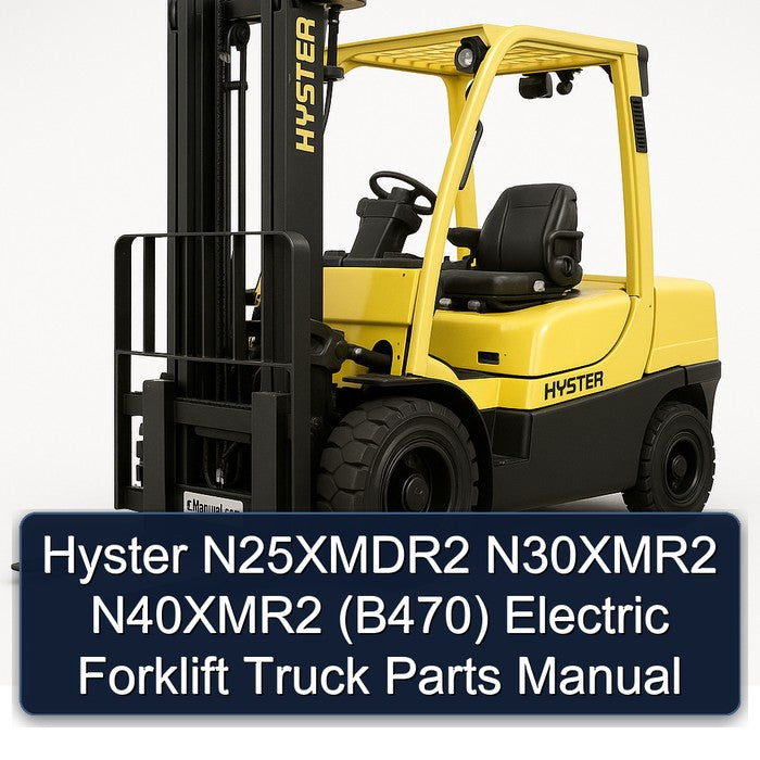 Hyster N25xmdr2 N30xmr2 N40xmr2 (B470) Electric Forklift Truck Parts Catalog
