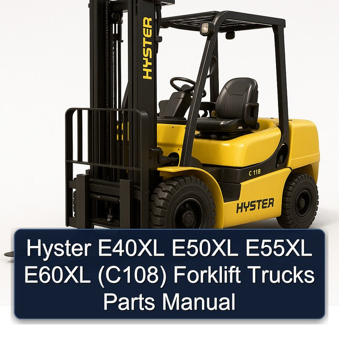 Hyster E40XL E50XL E55XL E60XL (C108) Forklift Trucks Parts Catalog