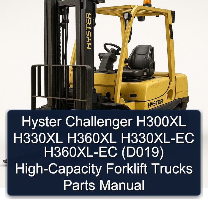 Hyster Challenger H300XL H330XL H360XL H330xl-ec H360xl-ec (D019) High-capacity Forklift Trucks Parts Catalog
